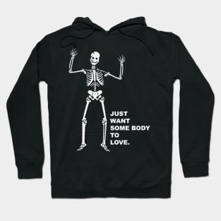 Skeleton wants somebody to love Hoodie